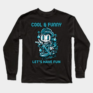 Skeleton Skater , Lets Have Fun Long Sleeve T-Shirt